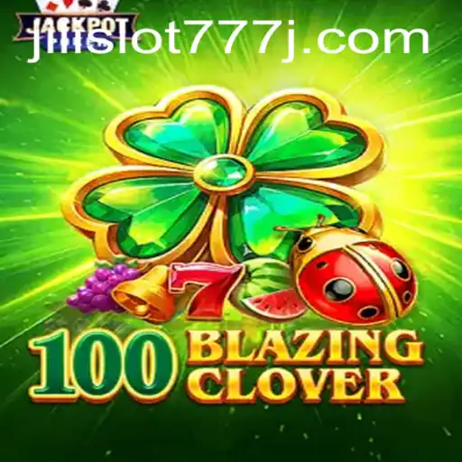 Exploring the Thrills of 100BlazingClover: An Insight into a Popular Jili Slot 777 Game