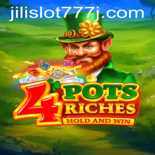 Discover the Exciting World of 4potsriches and Jili Slot 777