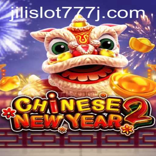 Unveiling CHINESENEWYEAR2: A Captivating Journey into Jili Slot 777
