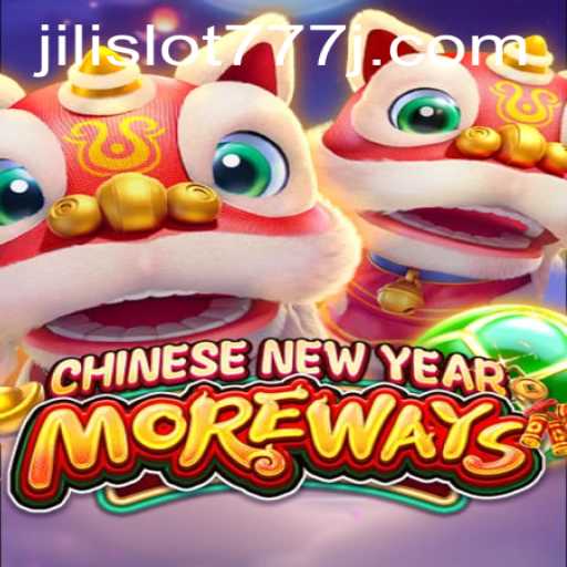 Unveiling the Excitement of CHINESENEWYEARMOREWAYS: Discover the Thrills of Jili Slot 777