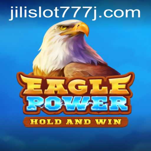 EaglePower: A Thrilling Adventure in the World of Jili Slot 777