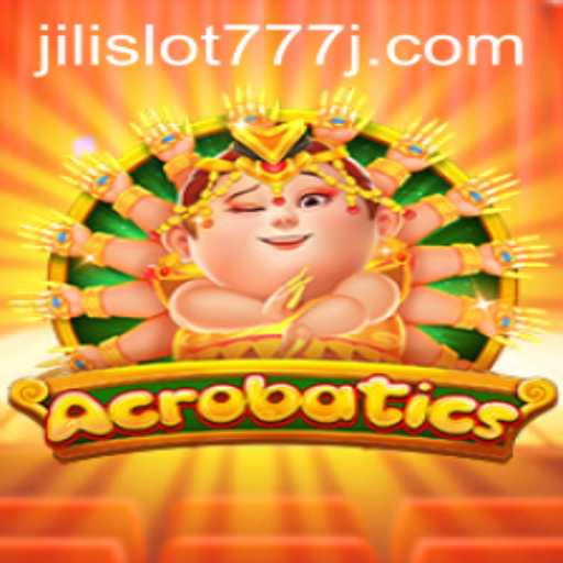 Exploring Acrobatics in Jili Slot 777