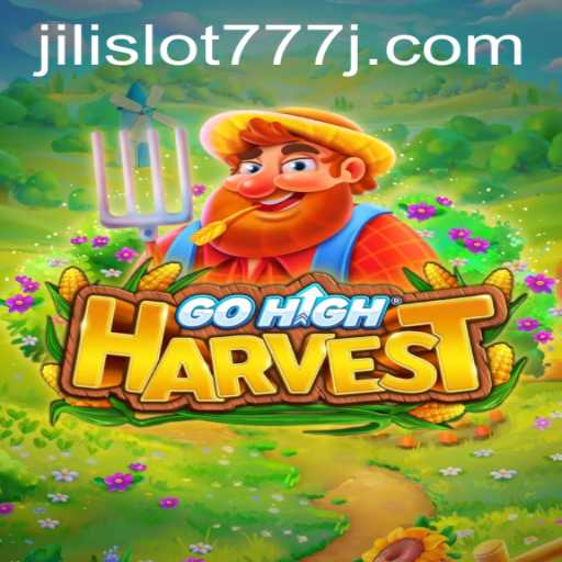 Discovering the Thrills of GoHighHarvest and the Intrigues of Jili Slot 777