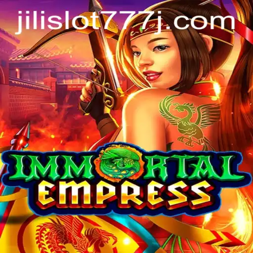 ImmortalEmpress Game Overview and Jili Slot 777 Experience