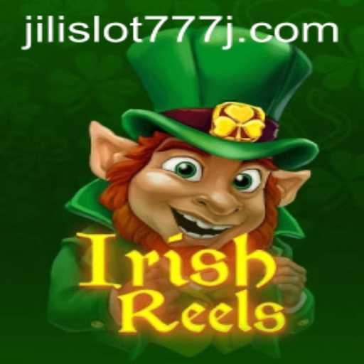 Exploring the Enchanting World of IrishReels and Jili Slot 777