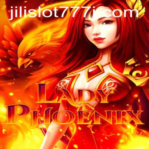 Experience the Thrills of LadyPhoenix and Jili Slot 777: A Comprehensive Guide