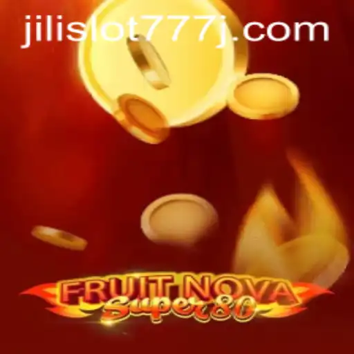 Exploring FruitNovaSuper80: The Ultimate Gaming Experience with Jili Slot 777