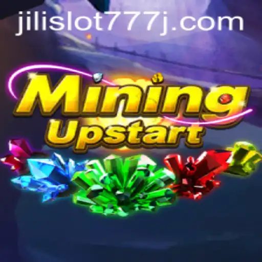 Discovering the Thrills of MiningUpstart and Jili Slot 777