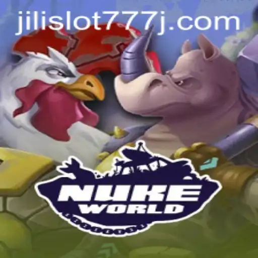 Exploring the World of NukeWorld and the Allure of Jili Slot 777