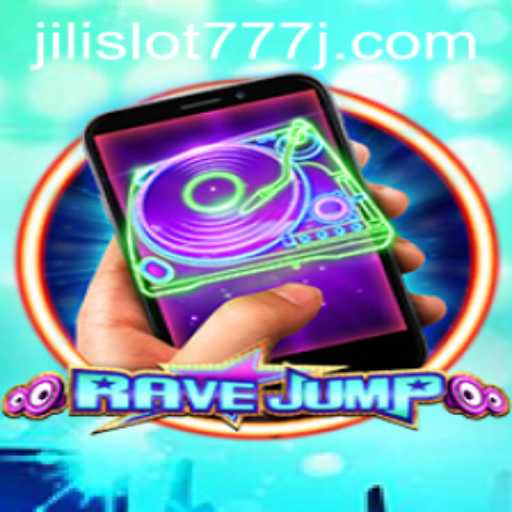 Discover the Dynamic World of RaveJumpmobile and the Exciting Gameplay of Jili Slot 777