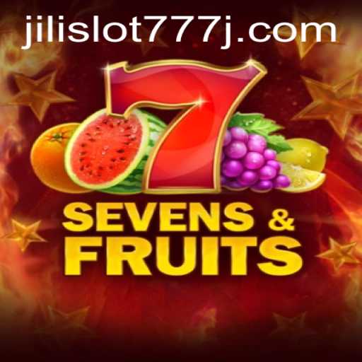 Exploring the Exciting World of SevensFruits and Jili Slot 777
