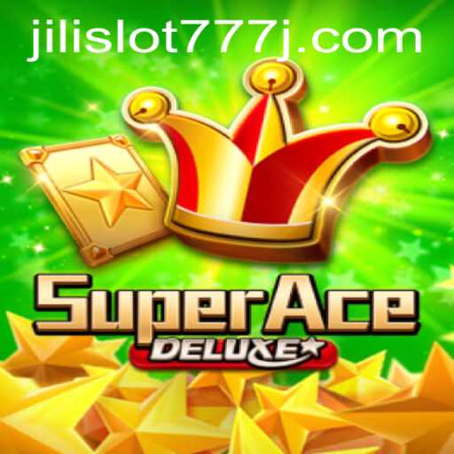 Discover the Exciting World of SuperAceDeluxe and Jili Slot 777