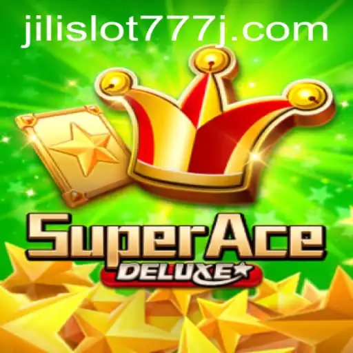 Discover the Exciting World of SuperAceDeluxe and Jili Slot 777